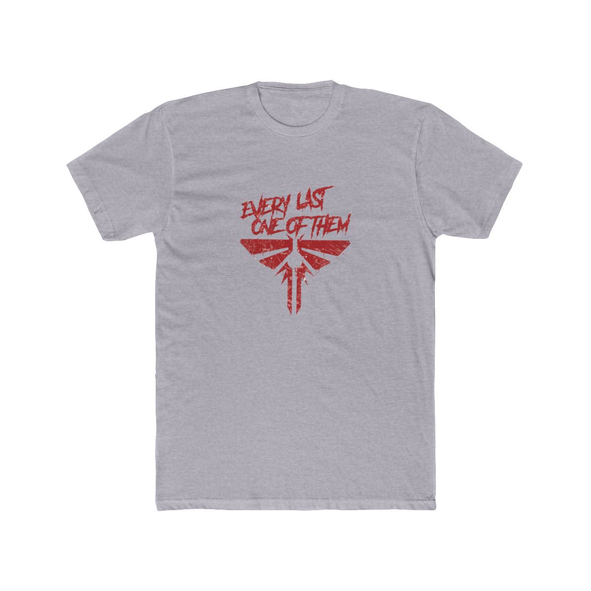 Every Last One T Shirt